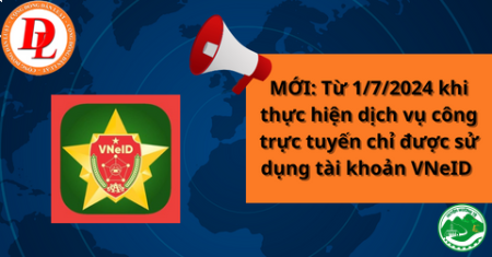 Từ 15/6/2024, chỉ sử dụng duy nhất tài khoản VNeID khi thực hiện dịch vụ công trực tuyến